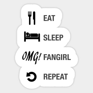 Eat, Sleep, Fangirl and Repeat Sticker